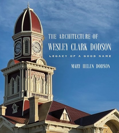 The Architecture of Wesley Clark Dodson, Mary Helen Dodson - Gebonden - 9781648433153