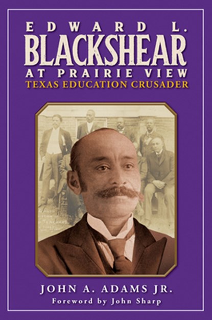 Edward L. Blackshear at Prairie View, John A. Adams - Gebonden - 9781648433368