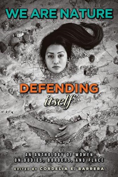 We Are Nature Defending Itself, Cordelia E. Barrera - Gebonden - 9781648433733