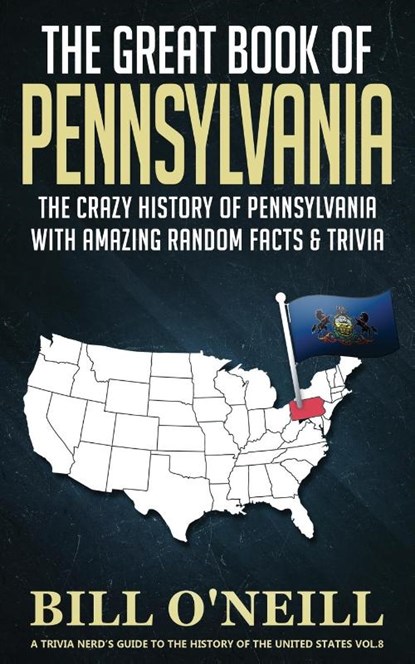 The Great Book of Pennsylvania, Bill O'Neill - Paperback - 9781648450099
