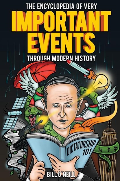 The Encyclopedia of Very Important Events Through Modern History, Bill O'Neill - Paperback - 9781648450860