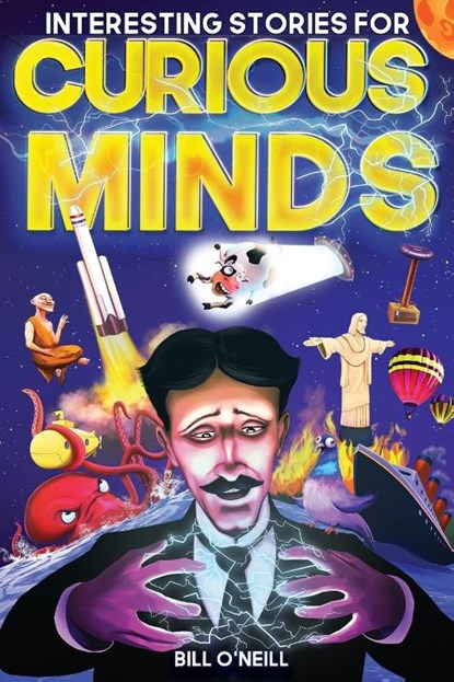 Interesting Stories for Curious Minds, Bill O'Neill - Paperback - 9781648451010