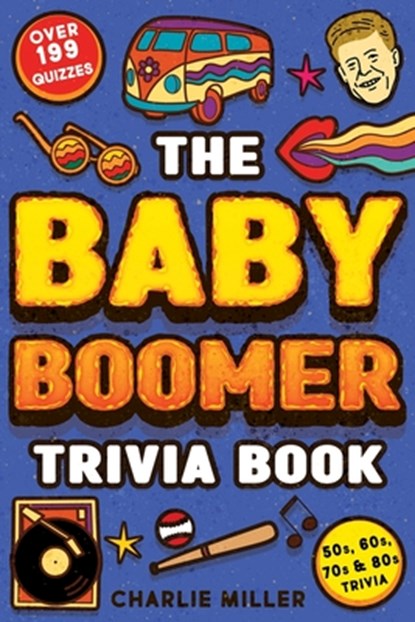The Baby Boomer Trivia Book, Charlie Miller - Paperback - 9781648451249
