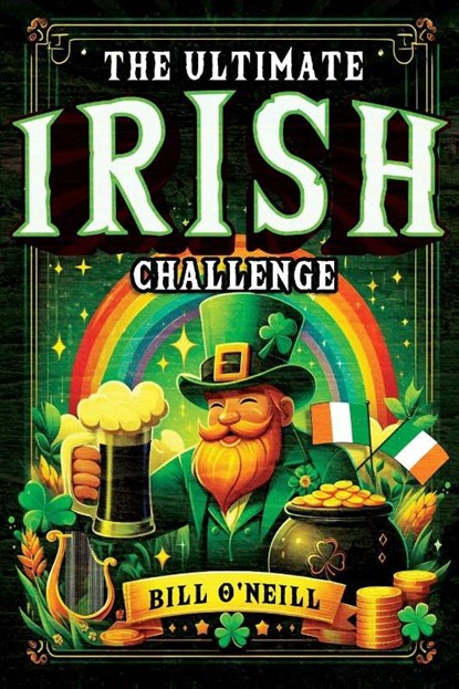 The Ultimate Irish Challenge, Bill O'Neill - Paperback - 9781648451317