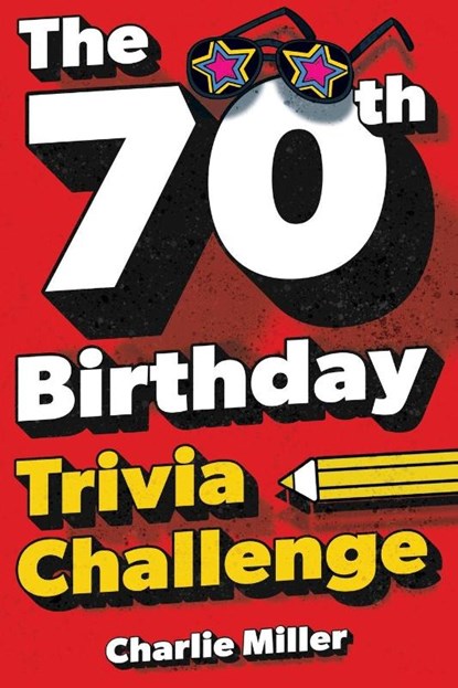 The 70th Birthday Trivia Challenge, Charlie Miller - Paperback - 9781648451386