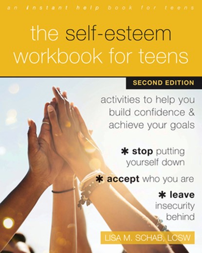The Self-Esteem Workbook for Teens, Lisa M. Schab - Paperback - 9781648480003
