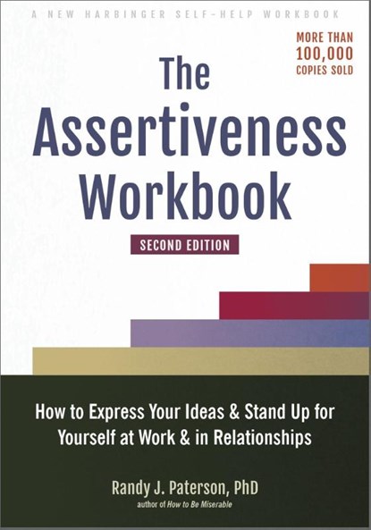 The Assertiveness Workbook, Randy J Paterson - Paperback - 9781648480270