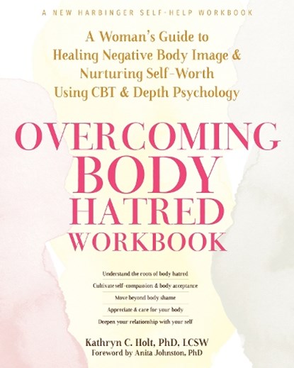 Overcoming Body Hatred Workbook, Kathryn C. Holt - Paperback - 9781648482076