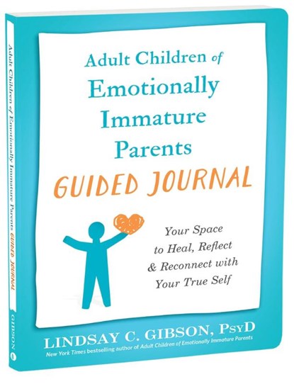 Adult Children of Emotionally Immature Parents Guided Journal, Lindsay C Gibson - Paperback - 9781648483004