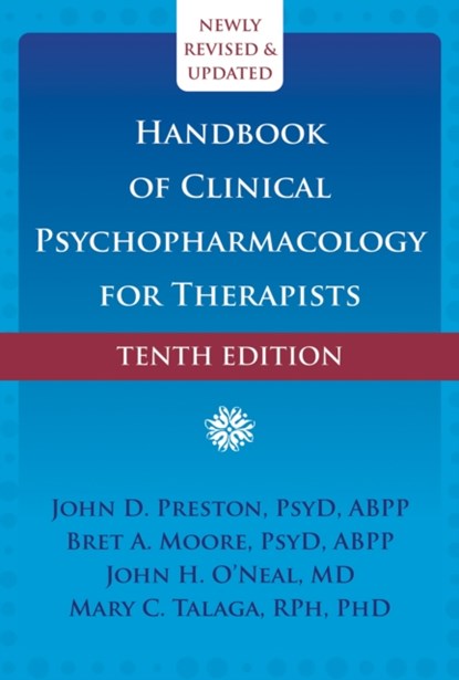 Handbook of Clinical Psychopharmacology for Therapists (Tenth Edition), Bret A. Moore ; John D Preston ; John H O'Neal ; Mary C. Talaga - Gebonden - 9781648483684