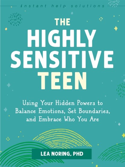 The Highly Sensitive Teen, Lea Noring - Paperback - 9781648484032