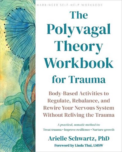 The Polyvagal Theory Workbook for Trauma, Arielle Schwartz - Paperback - 9781648484162