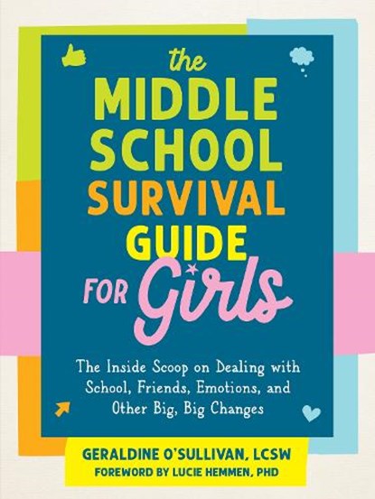 The Middle School Survival Guide for Girls, Geraldine O'Sullivan ; Lucie Hemmen - Paperback - 9781648484414
