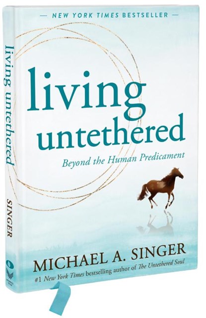 Living Untethered, Michael A Singer - Gebonden - 9781648485404
