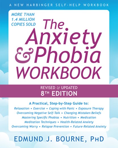 The Anxiety and Phobia Workbook (8th Edition), Edmund J. Bourne - Paperback - 9781648485572