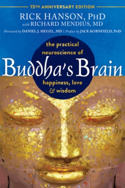 Buddha's Brain, Daniel J. Siegel ; Jack Kornfield ; Richard Mendius ; Rick Hanson - Paperback - 9781648485602