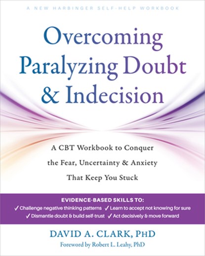 Overcoming Paralyzing Doubt and Indecision, David A. Clark - Paperback - 9781648485756