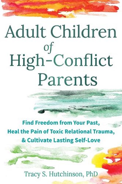 Adult Children of High-Conflict Parents, Tracy S. Hutchinson - Paperback - 9781648485879