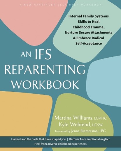 The IFS Reparenting Workbook, Kyle Wehrend ; Martina Williams - Paperback - 9781648485909