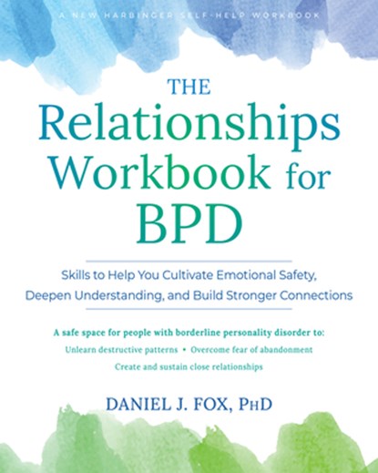 The Relationships Workbook for BPD, Daniel Fox - Paperback - 9781648486050
