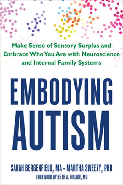 Embodying Autism, Beth A. Malow ; Martha Sweezy ; Sarah Bergenfield - Paperback - 9781648486357