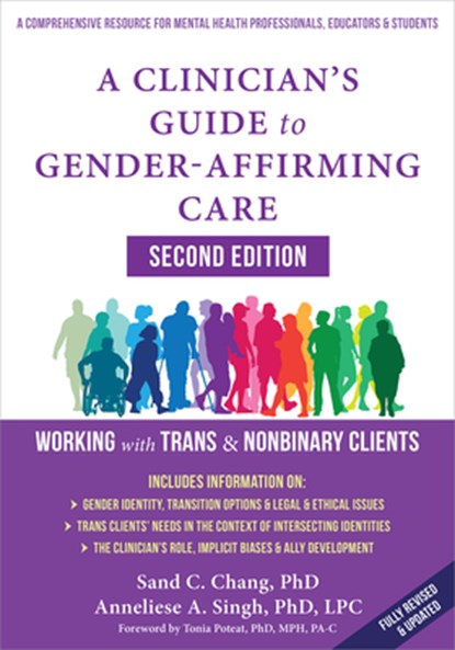 A Clinician's Guide to Gender-Affirming Care: Working with Trans and Nonbinary Clients, Anneliese A. Singh - Paperback - 9781648486777