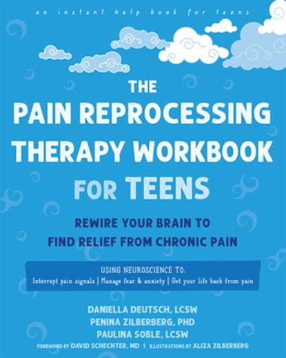 The Pain Reprocessing Therapy Workbook for Teens, Aliza Zilberberg ; Daniella Deutsch ; Paulina Soble ; Penina Zilberberg - Paperback - 9781648486838