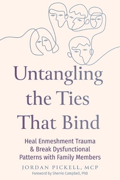 Untangling the Ties That Bind, Jordan Pickell ; Sherrie Campbell - Paperback - 9781648488481