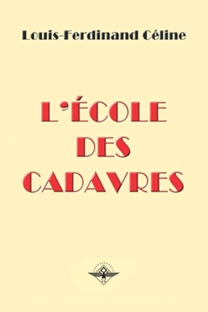 L'ecole des cadavres, Louis-Ferdinand Celine - Paperback - 9781648580383