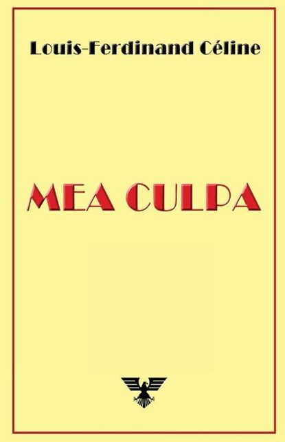 Mea Culpa, Louis-Ferdinand C?line - Paperback - 9781648580406