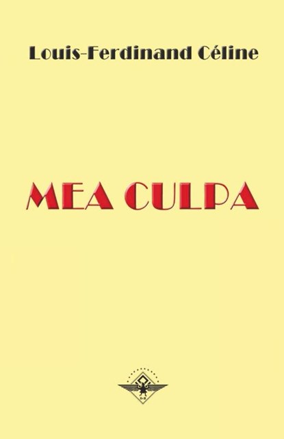 Mea Culpa, Louis-Ferdinand C?line - Paperback - 9781648580406