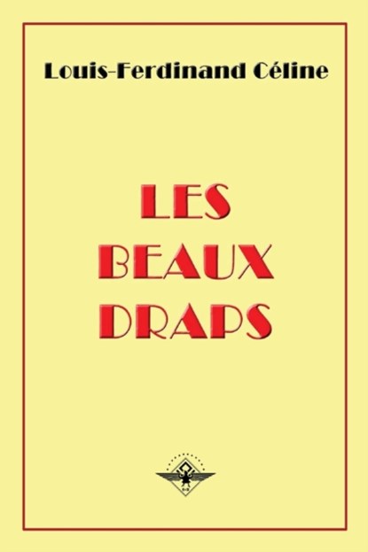 Les beaux draps, Louis-Ferdinand Celine - Paperback - 9781648580413