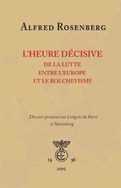 L'heure decisive de la lutte entre l'Europe et le bolchevisme, Alfred Rosenberg - Paperback - 9781648580864