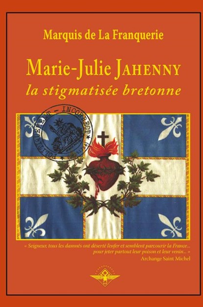 Marie-Julie Jahenny la stigmatisee bretonne, Marquis De La Franquerie - Paperback - 9781648582240