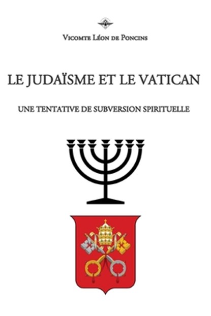 Le Judaisme et le Vatican, Leon de Poncins - Paperback - 9781648586620