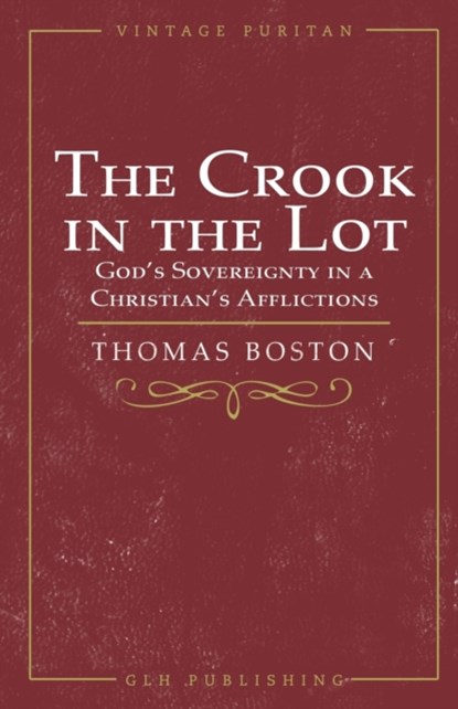 The Crook in the Lot, Thomas Boston - Paperback - 9781648630781