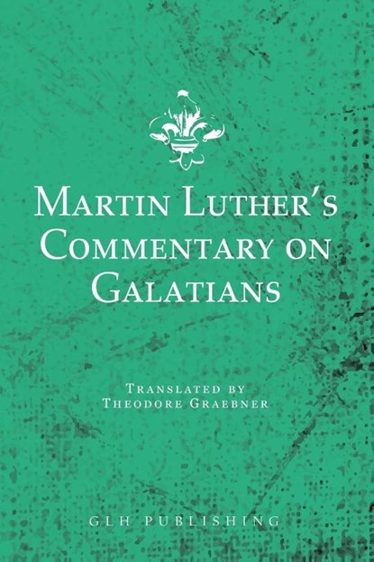 Martin Luther's Commentary on Galatians, Martin Luther - Paperback - 9781648630880