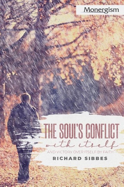 The Soul's Conflict with Itself and Victory over Itself by Faith, Richard Sibbes - Paperback - 9781648631078