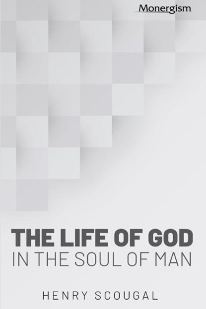 The Life of God in the Soul of Man, Henry Scougal - Paperback - 9781648631283