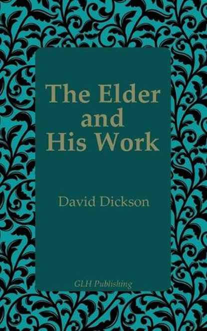 The Elder and His Work, David Dickson - Paperback - 9781648631566
