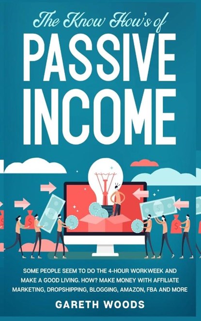 The Know How's of Passive Income, Gareth Woods - Gebonden - 9781648660580