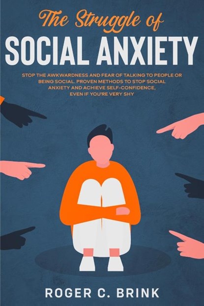The Struggle of Social Anxiety, Roger C Brink - Paperback - 9781648661815