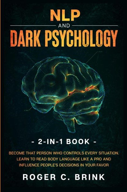 NLP and Dark Psychology 2-in-1 Book, Roger C Brink - Paperback - 9781648661884