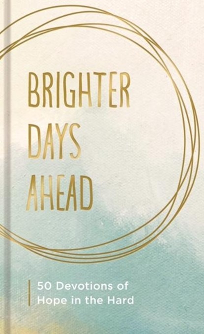 Brighter Days Ahead, Dayspring - Gebonden - 9781648702921