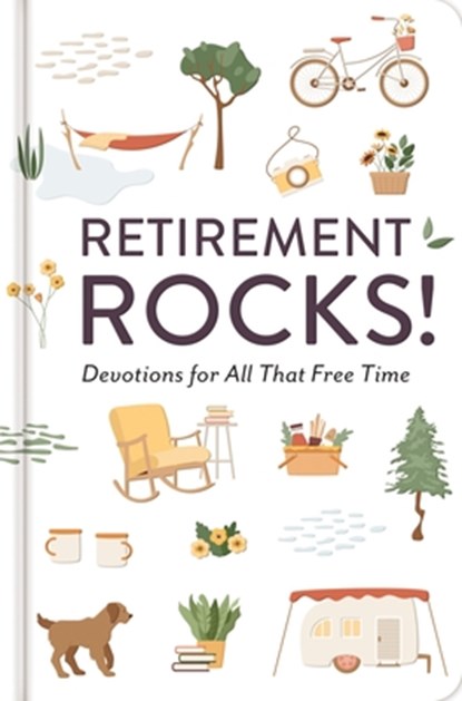 Retirement Rocks! 50 Devotions for All That New Free Time: A 50-Day Devotional to Encourage Your Dreams, Goals, and Relationships During Life's Next A, Dayspring - Gebonden - 9781648708022