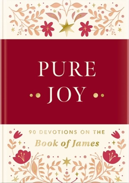 Pure Joy: 90 Devotions on the Book of James, Dayspring - Gebonden - 9781648709333
