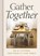 Gather Together: 90 Devotions for Your Dinner Table, Dayspring - Gebonden - 9781648709470