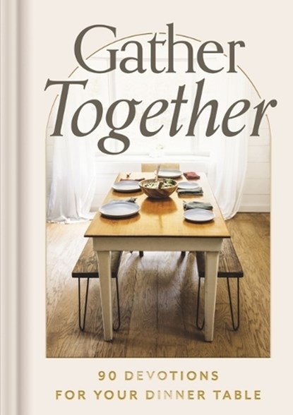 Gather Together: 90 Devotions for Your Dinner Table, Dayspring - Gebonden - 9781648709470