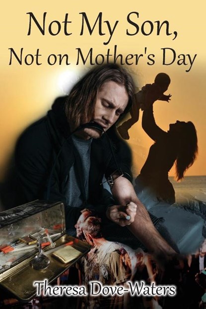 Not My Son, Not on Mother's Day, Theresa Dove Waters - Paperback - 9781648716881