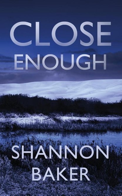 Close Enough, Shannon Baker - Paperback - 9781648750595